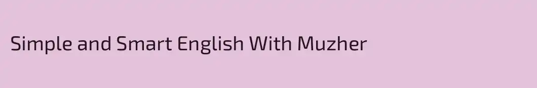 Simple and Smart English With Muzher
